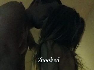 2hooked