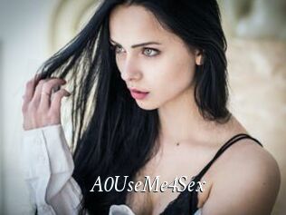 A0UseMe4Sex