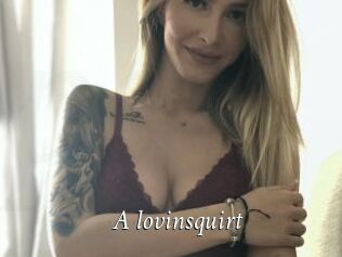 A_lovinsquirt
