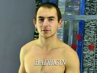 BADBIGIN