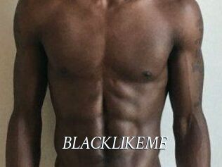 BLACKLIKEME