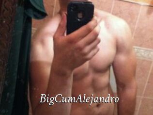 BigCumAlejandro