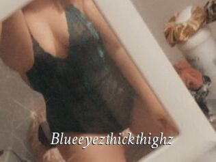 Blueeyezthickthighz