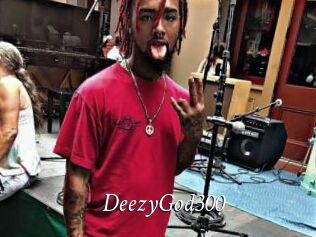 DeezyGod300