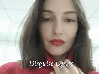 Disguise_Desire