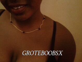 GROTEBOOBSX