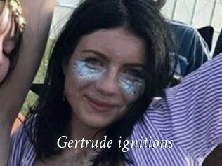 Gertrude_ignitions