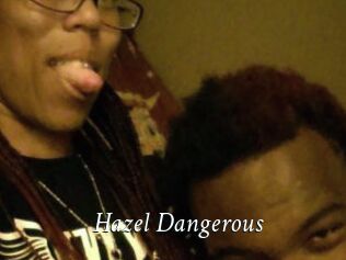 Hazel_Dangerous