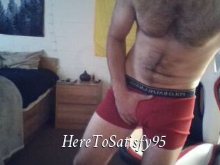 HereToSatisfy95