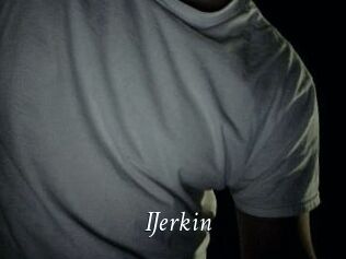 IJerkin