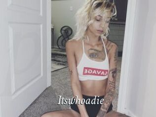 Itswhoadie