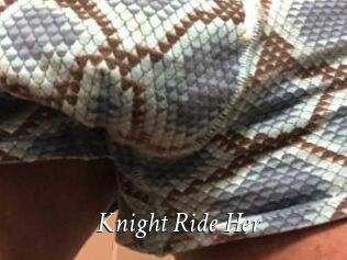 Knight_Ride_Her