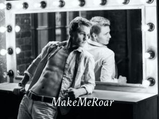 MakeMeRoar