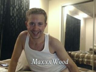 MaxxxWood