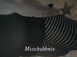 Misschubbnix