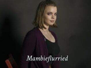 Mambieflurried