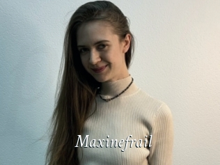 Maxinefrail