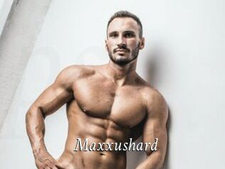 Maxxushard