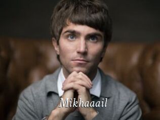 Mikhaaail