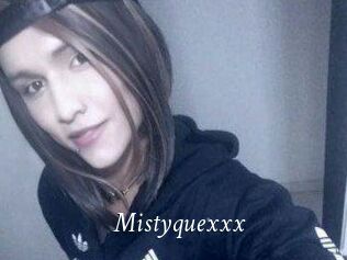 Mistyquexxx