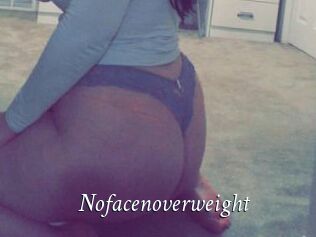 Nofacenoverweight
