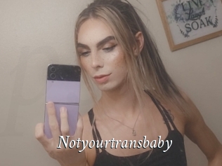 Notyourtransbaby