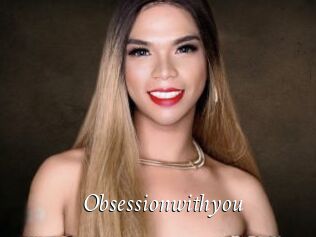 Obsessionwithyou