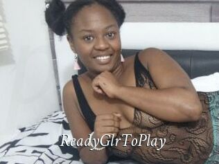 ReadyGlrToPlay