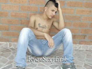 RyanSexyErik