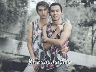 Rickandmathew