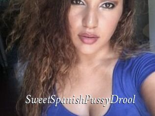 SweetSpanishPussyDrool