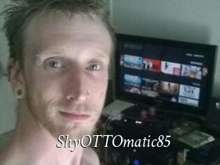 ShyOTTOmatic85