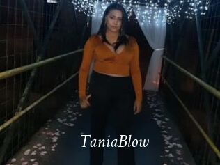 TaniaBlow