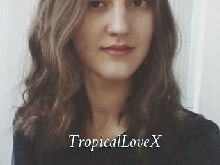 TropicalLoveX