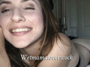 Wetmamaloverscock