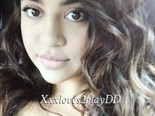 Xxxloves2playDD