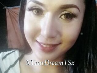 XYourDreamTSx