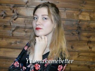 Youmakemebetter